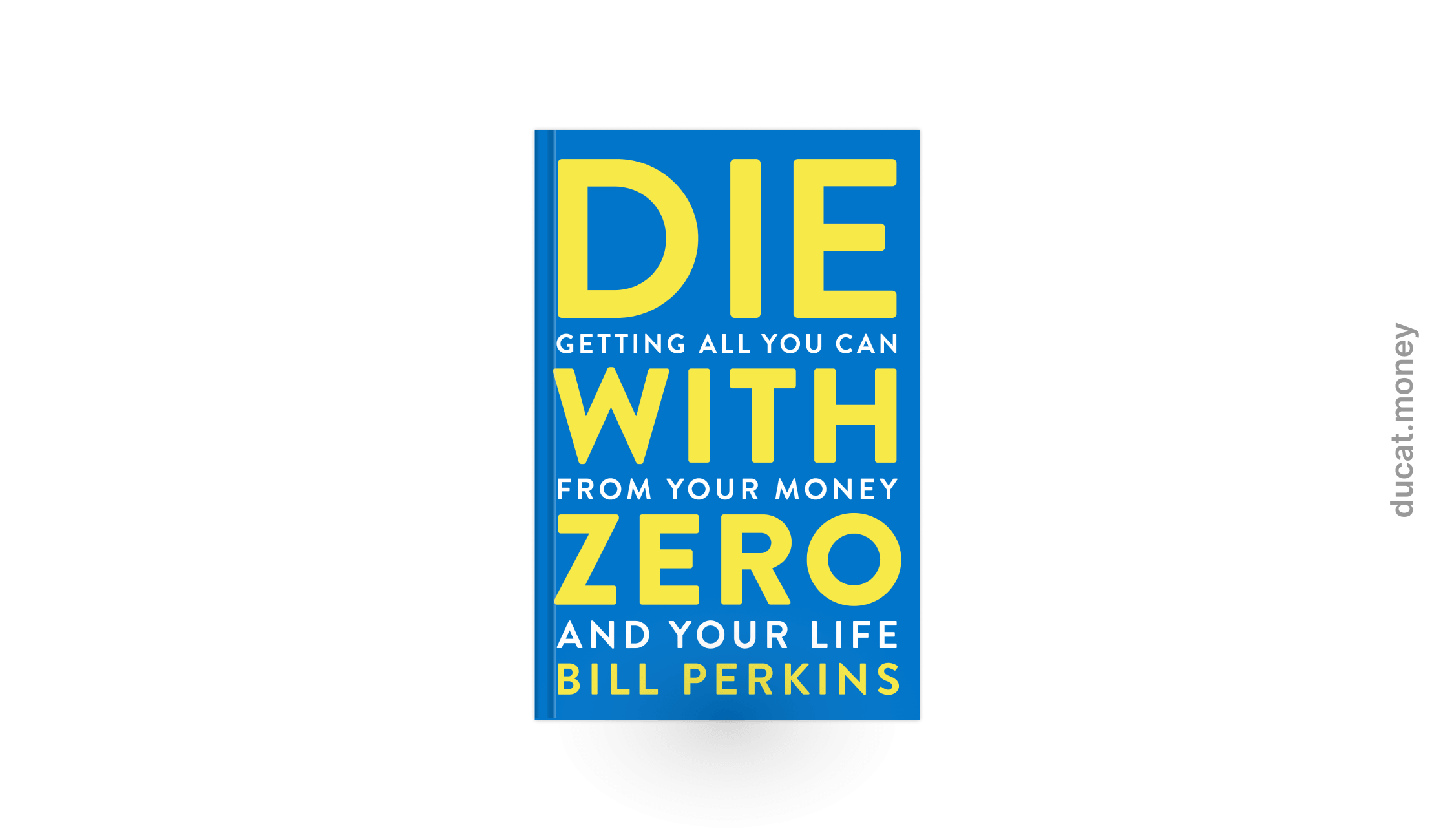 Die with Zero by Bill Perkins